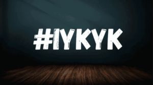 iykyk Meaning - What Does IYKYK Mean in Text? (2024)