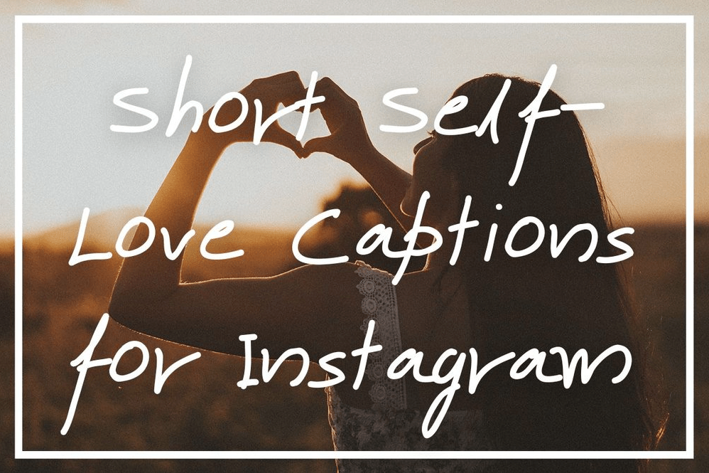 200+  Best Self Love Captions for Instagram