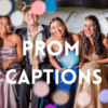 Prom captions for instagram