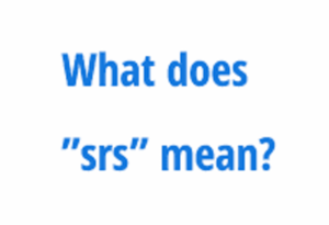 What Does SRS Mean