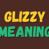 glizzy meaning