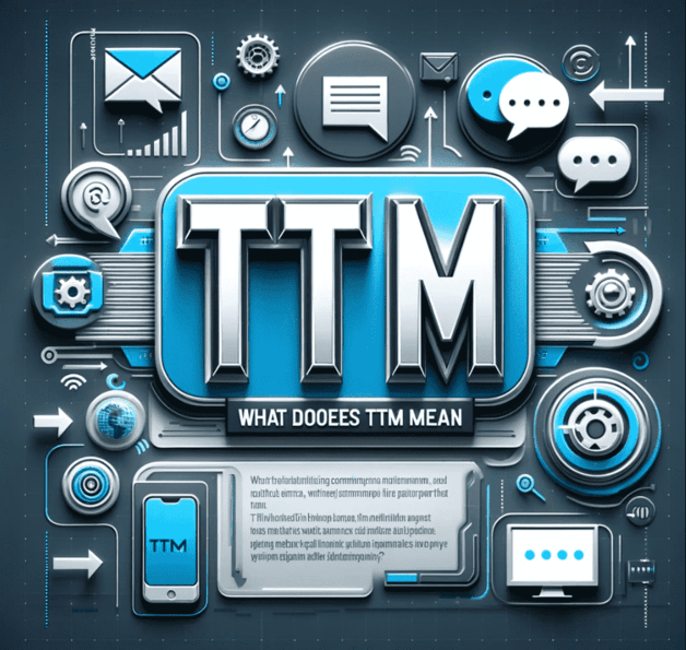 What Does TTM Mean in Text? (2024)