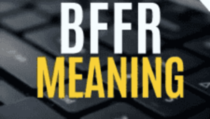 BFFR Meaning in Text