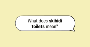 What Does Skibidi Mean