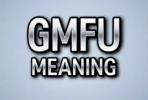 GMFU Meaning